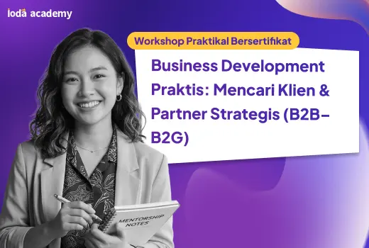 Business Development Praktis: Mencari Klien & Partner Strategis (B2B–B2G)