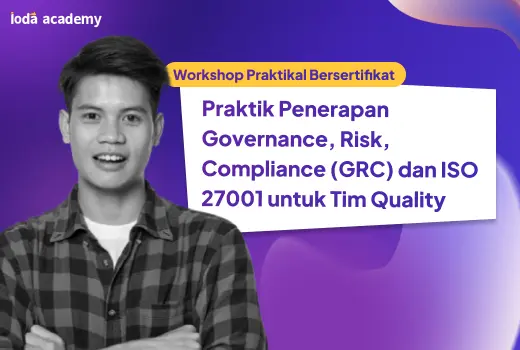 Praktik Penerapan Governance, Risk, Compliance (GRC) dan ISO 27001 untuk Tim Quality - dummy